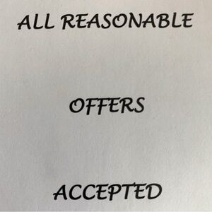 All reasonable offers accepted